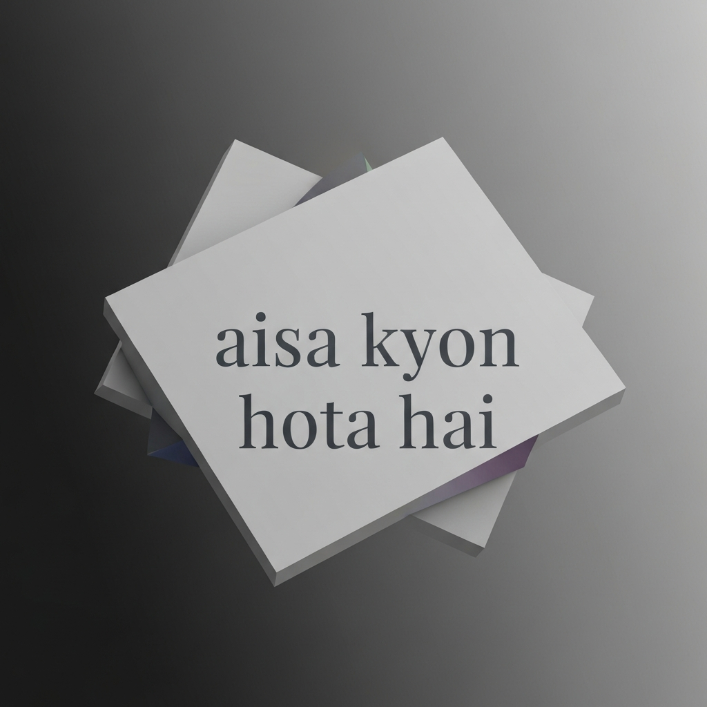 aisa kyon hota hai