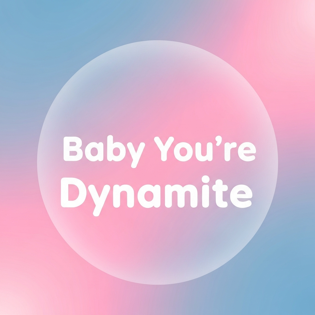 baby you're dynamite