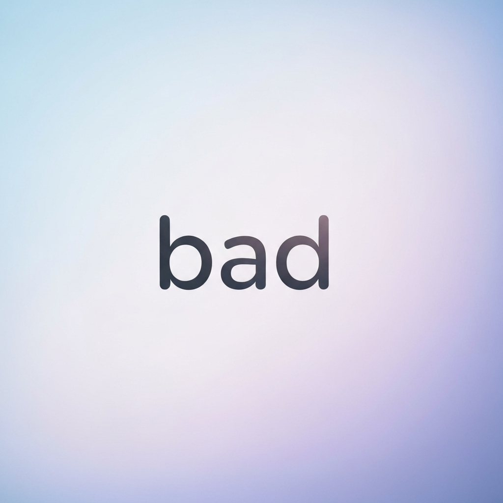 Bad