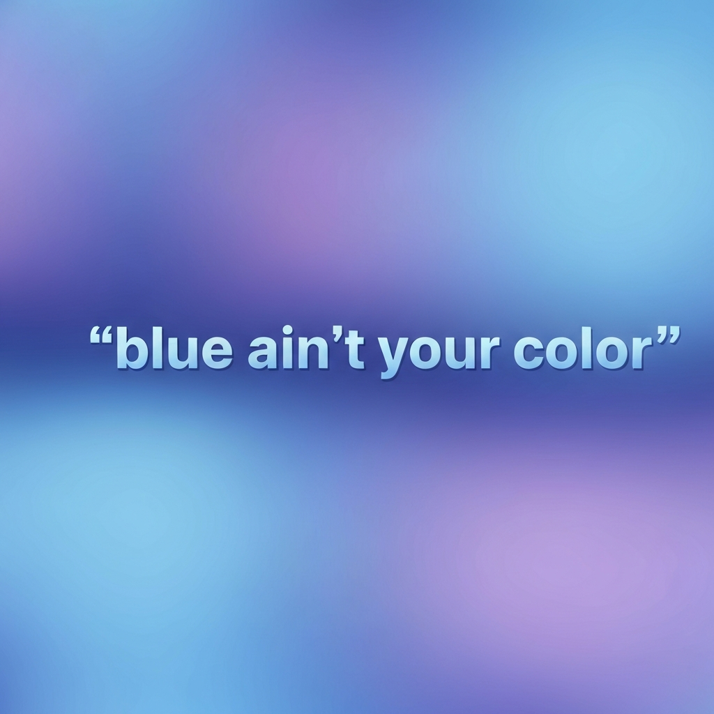 blue ain't your color