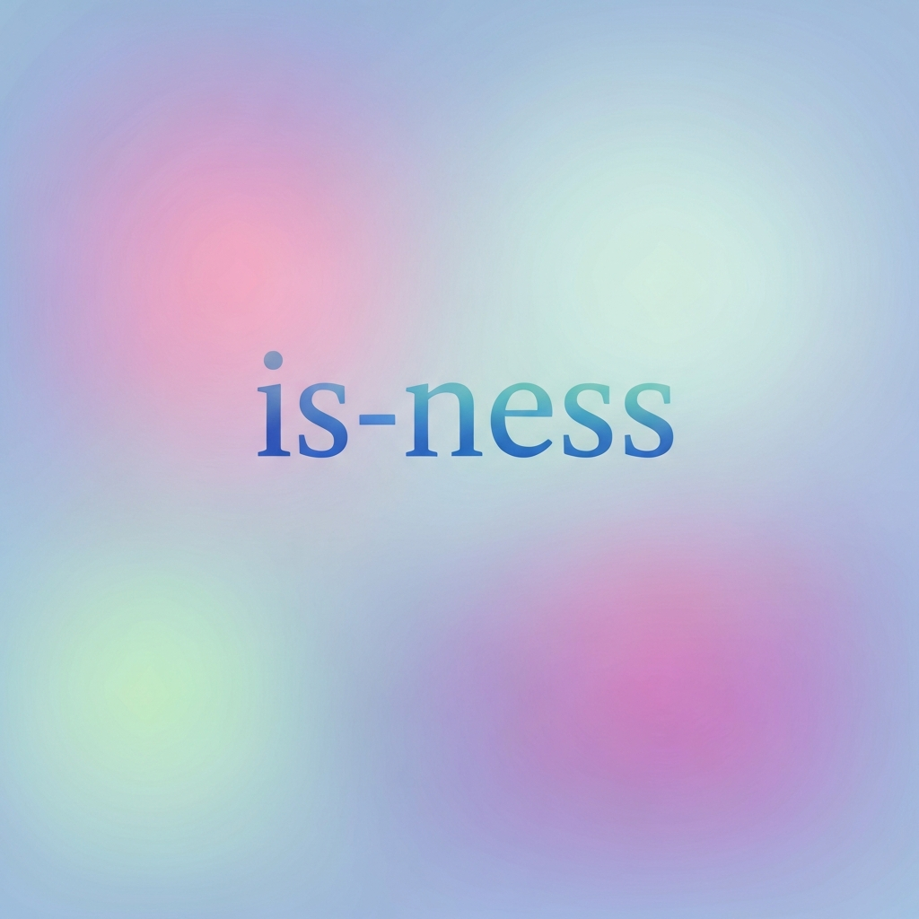 is-ness